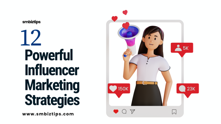 12 Powerful Influencer Marketing Strategies for Small Businesses